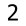 2